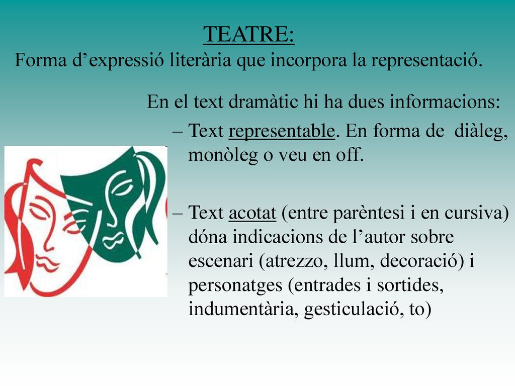 Forma d’expressió literària que incorpora la representació.
