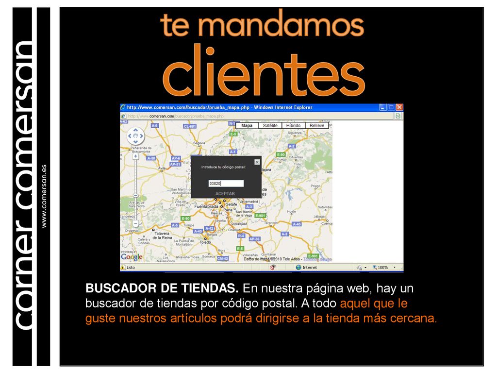BUSCADOR DE TIENDAS. En nuestra página web, hay un buscador de tiendas por código postal.