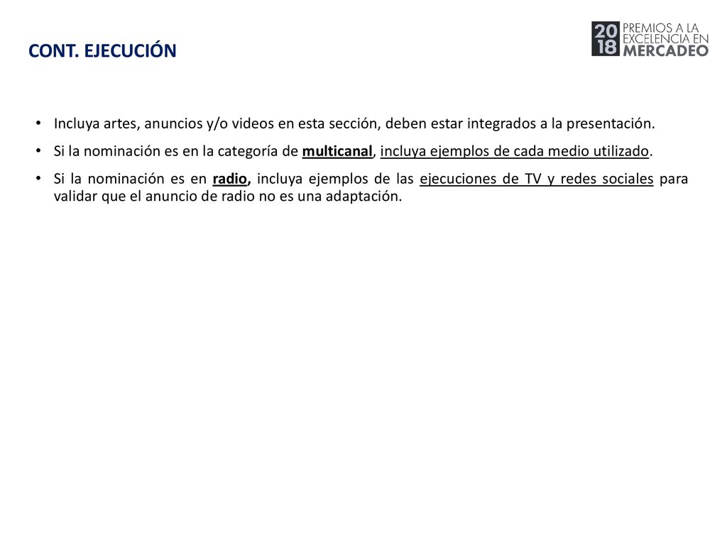 CONT. EJECUCIÓN Incluya artes, anuncios y/o videos en esta sección, deben estar integrados a la presentación.