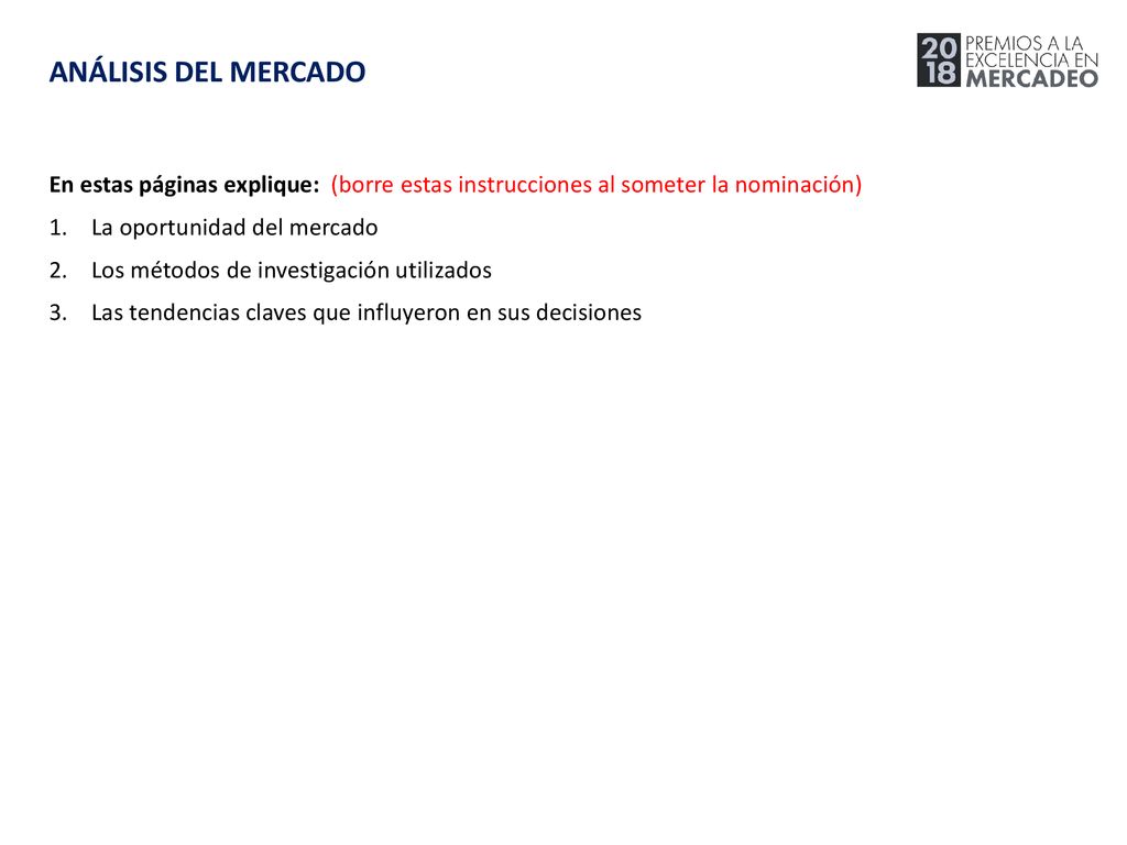 ANÁLISIS DEL MERCADO En estas páginas explique: (borre estas instrucciones al someter la nominación)