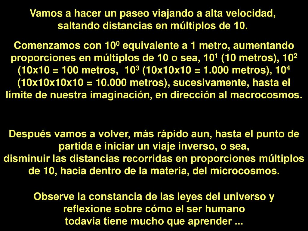 Vamos a hacer un paseo viajando a alta velocidad, saltando distancias en múltiplos de 10.