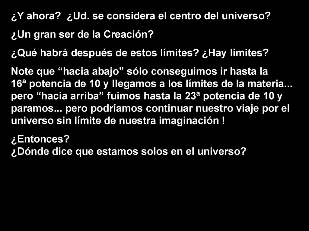 ¿Y ahora ¿Ud. se considera el centro del universo