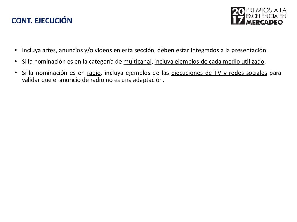 CONT. EJECUCIÓN Incluya artes, anuncios y/o videos en esta sección, deben estar integrados a la presentación.