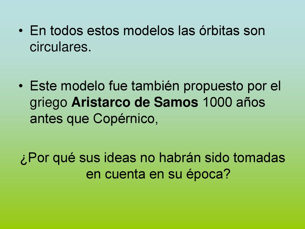¿Por qué sus ideas no habrán sido tomadas en cuenta en su época