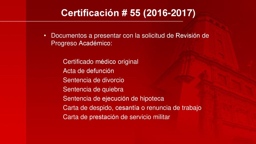 Certificación # 55 ( ) Documentos a presentar con la solicitud de Revisión de Progreso Académico: