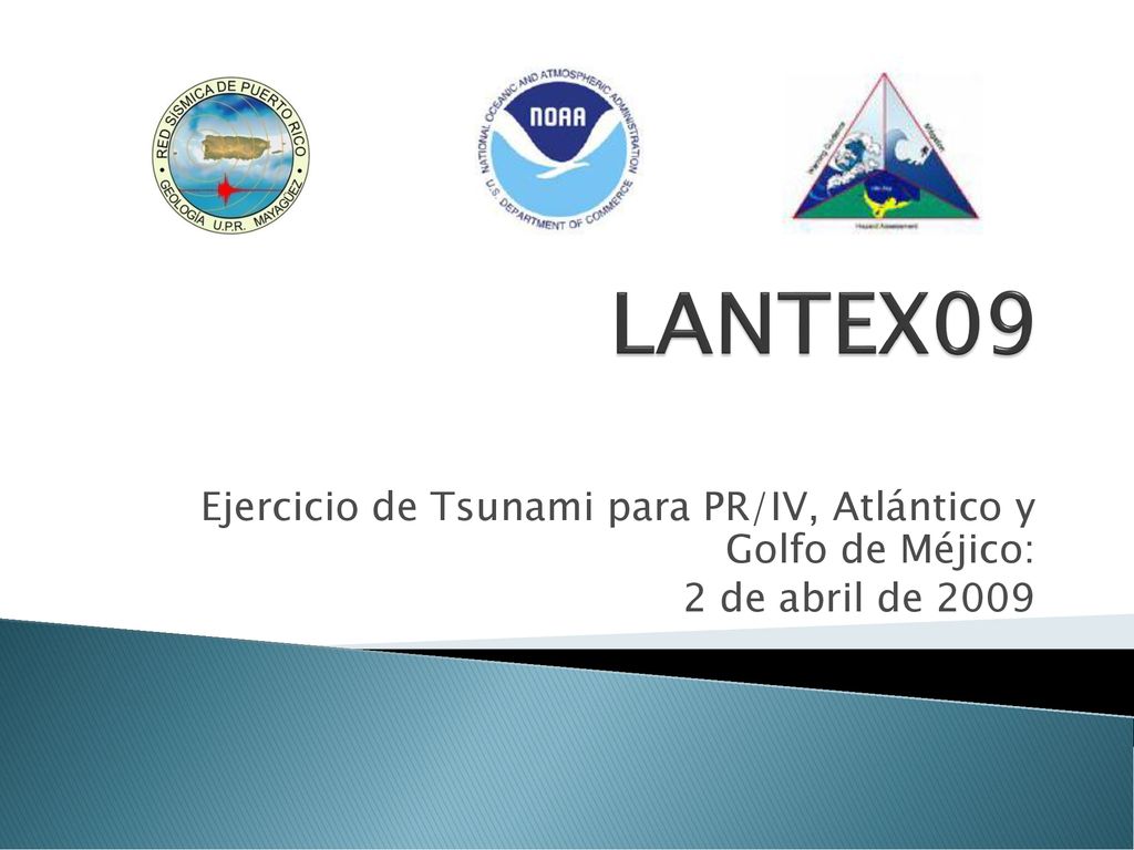 LANTEX09 Ejercicio de Tsunami para PR/IV, Atlántico y Golfo de Méjico: