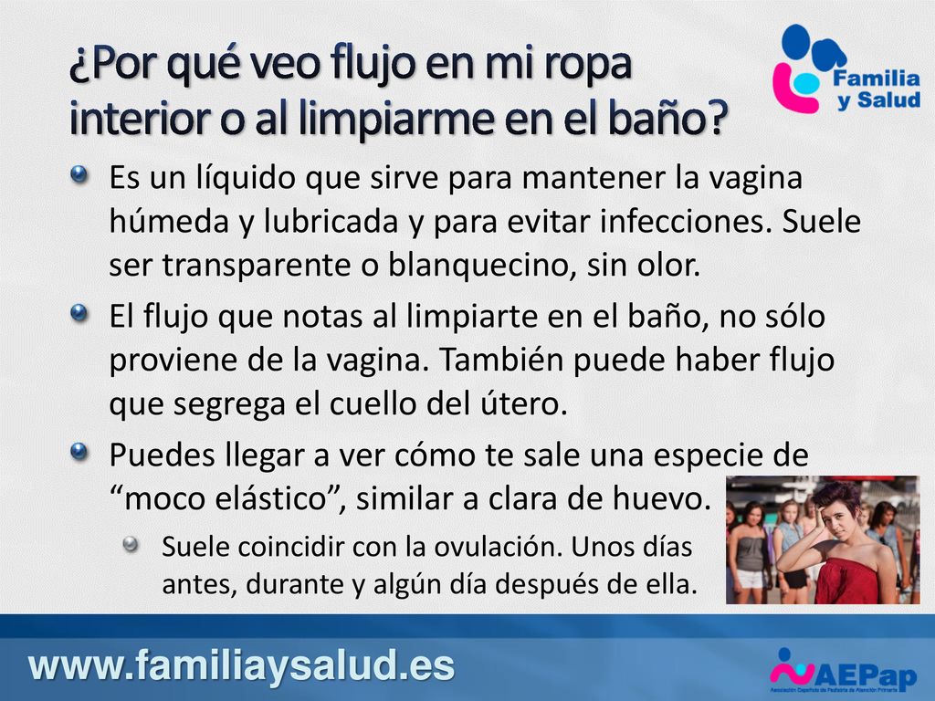 ¿Por qué veo flujo en mi ropa interior o al limpiarme en el baño