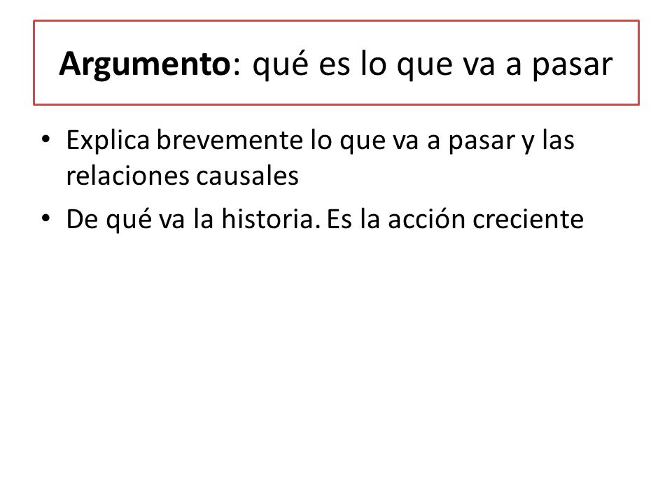 Argumento: qué es lo que va a pasar