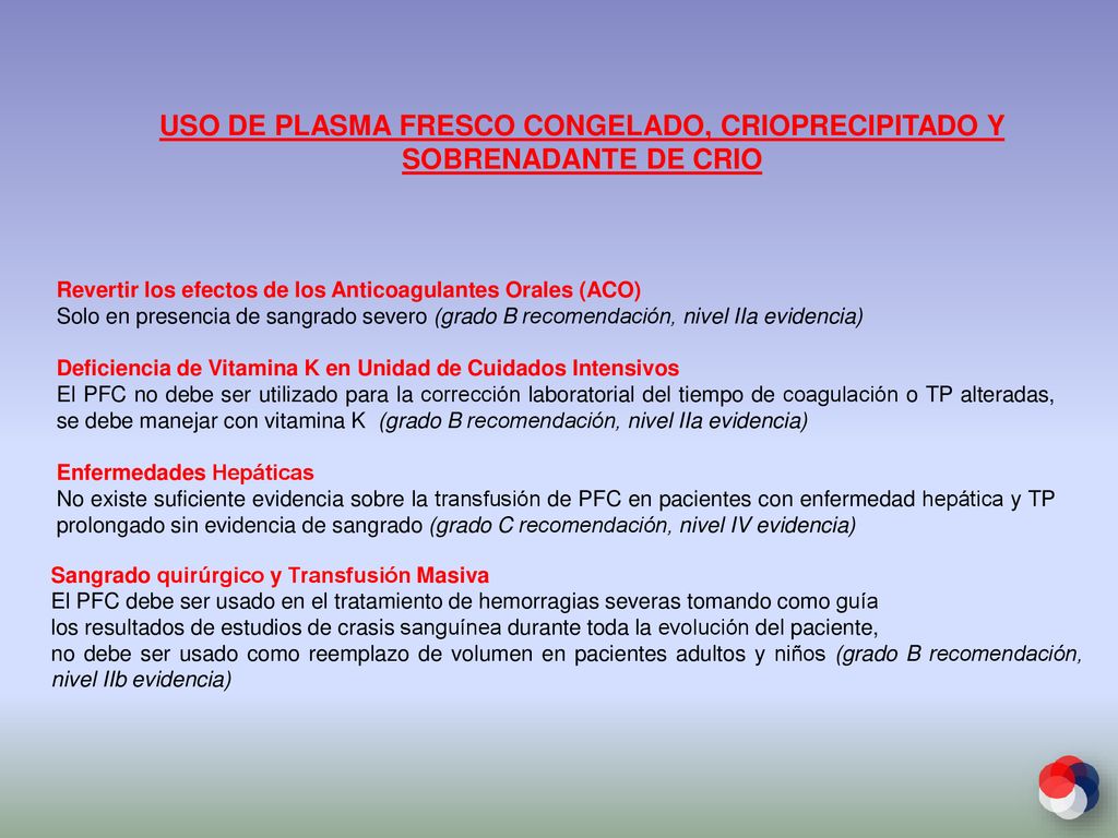 USO DE PLASMA FRESCO CONGELADO, CRIOPRECIPITADO Y SOBRENADANTE DE CRIO
