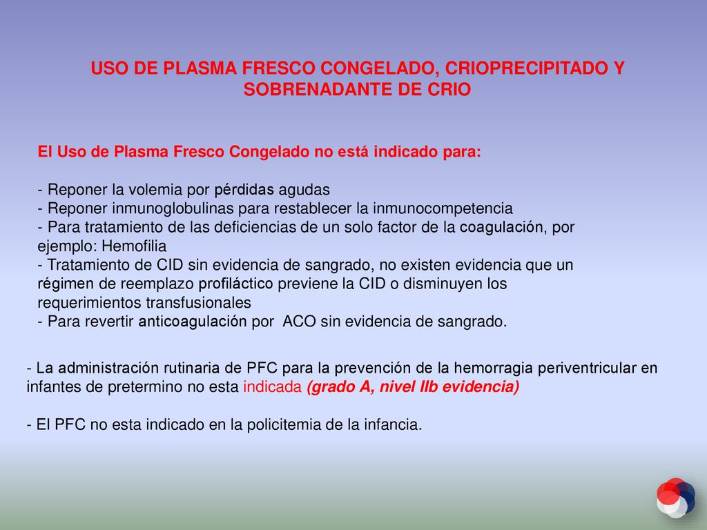 USO DE PLASMA FRESCO CONGELADO, CRIOPRECIPITADO Y SOBRENADANTE DE CRIO