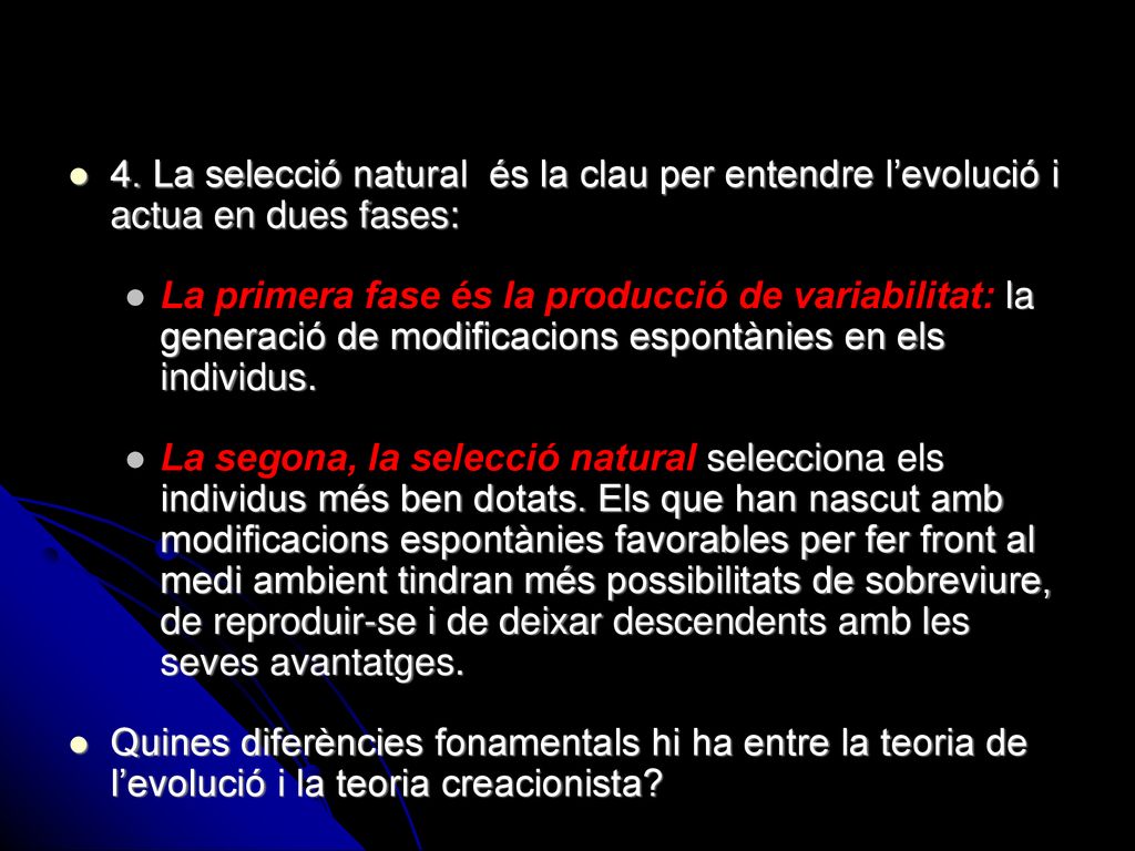 4. La selecció natural és la clau per entendre l’evolució i actua en dues fases: