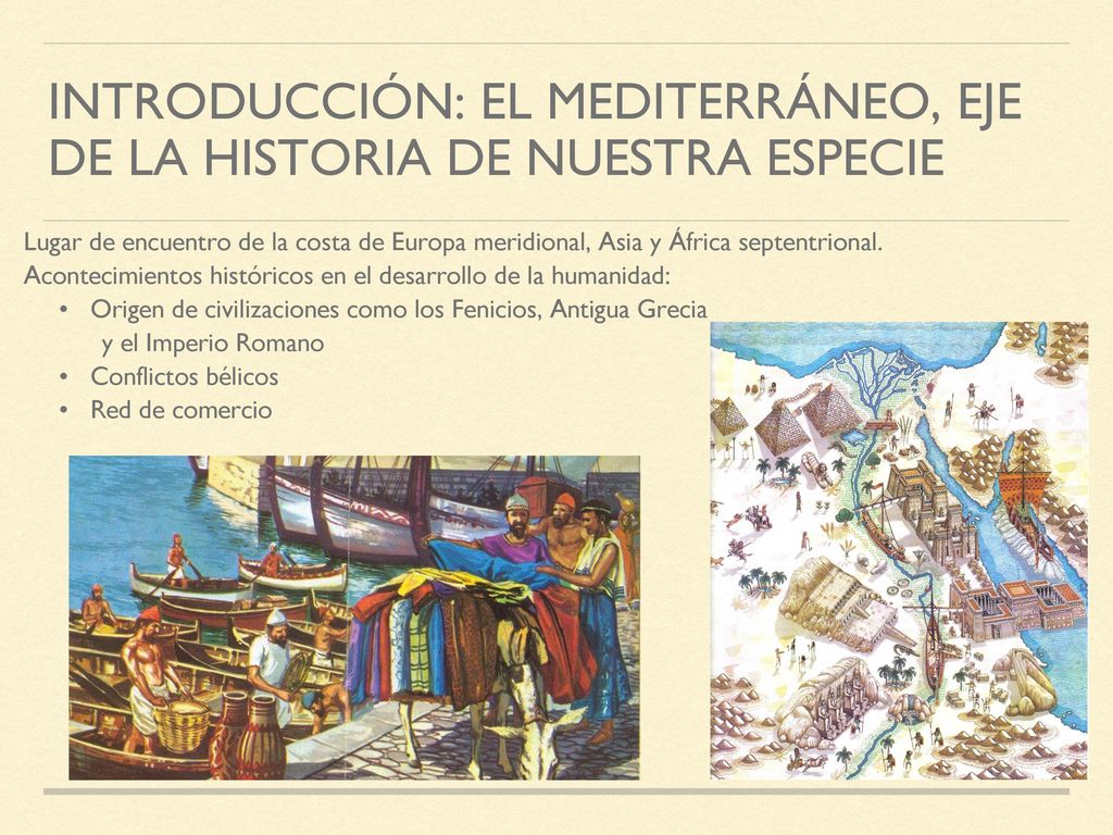 INTRODUCCIÓN: EL MEDITERRÁNEO, EJE DE LA HISTORIA DE NUESTRA ESPECIE