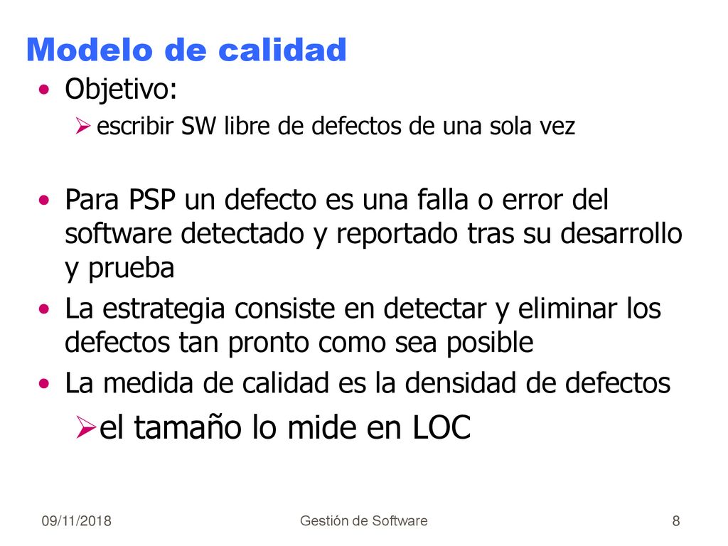 Modelo de calidad el tamaño lo mide en LOC Objetivo: