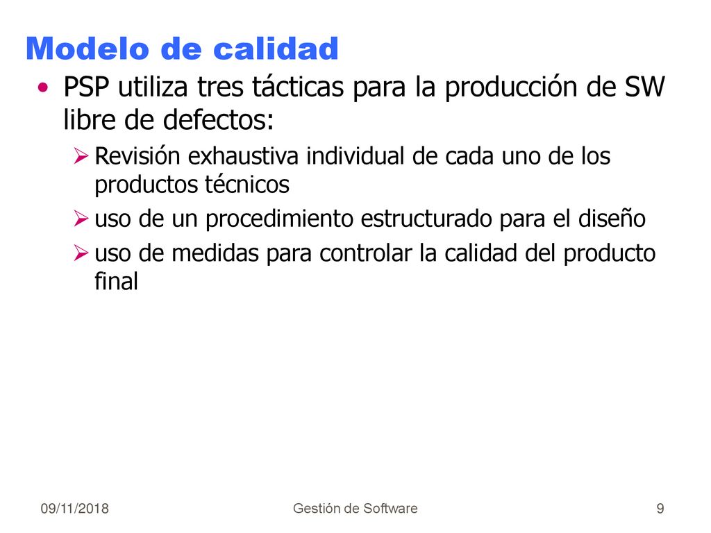 Modelo de calidad PSP utiliza tres tácticas para la producción de SW libre de defectos: