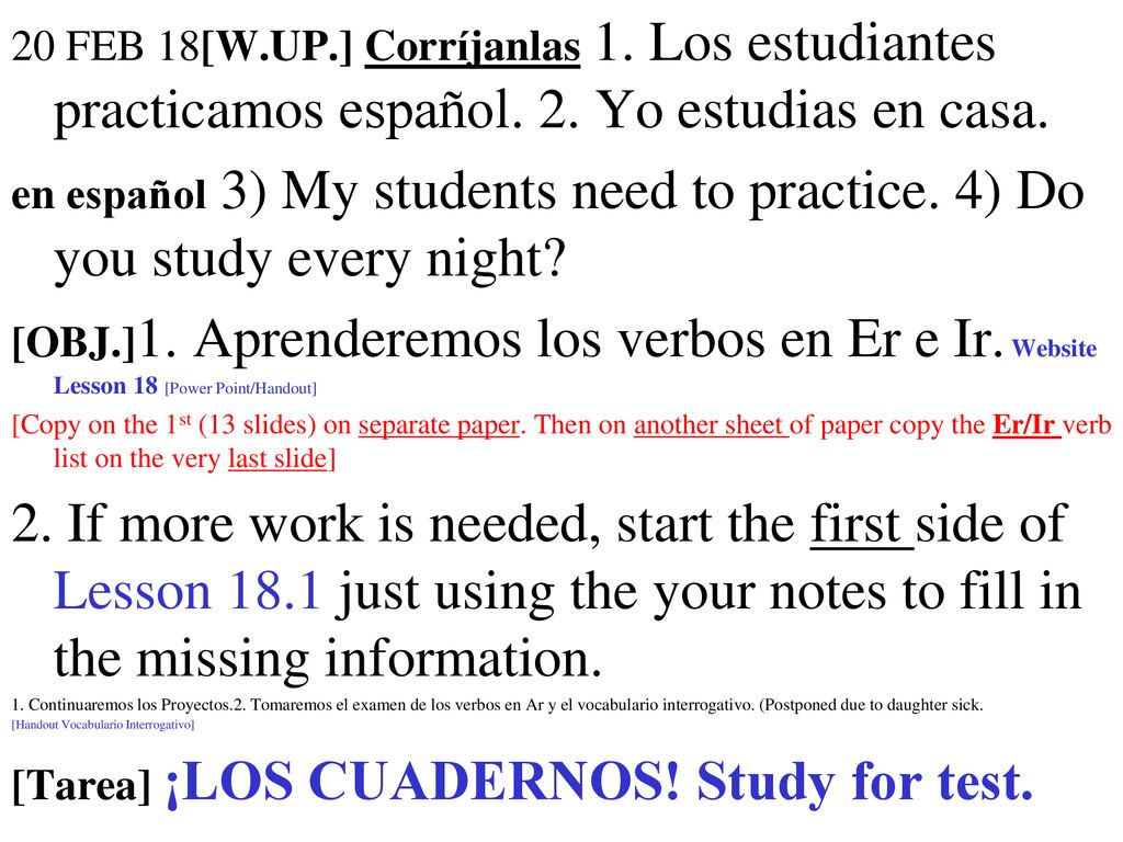 20 FEB 18[W. UP. ] Corríjanlas 1. Los estudiantes practicamos español