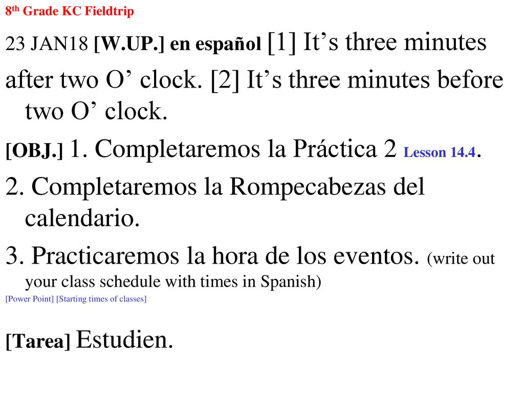 after two O’ clock. [2] It’s three minutes before two O’ clock.
