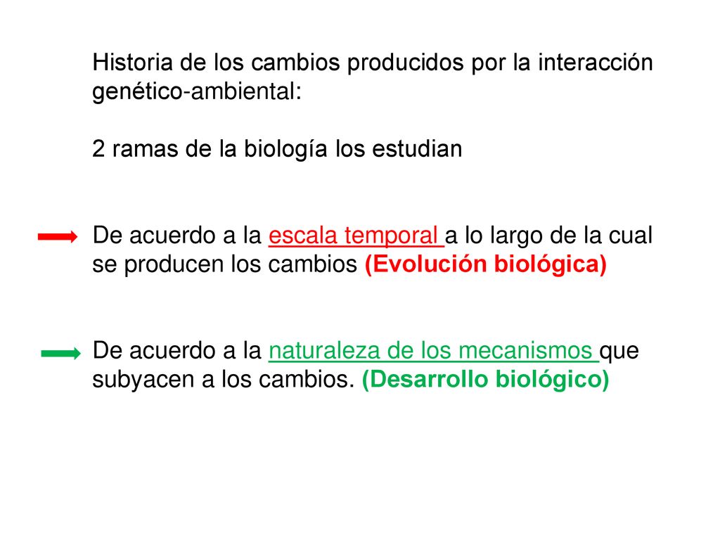 Historia de los cambios producidos por la interacción genético-ambiental: