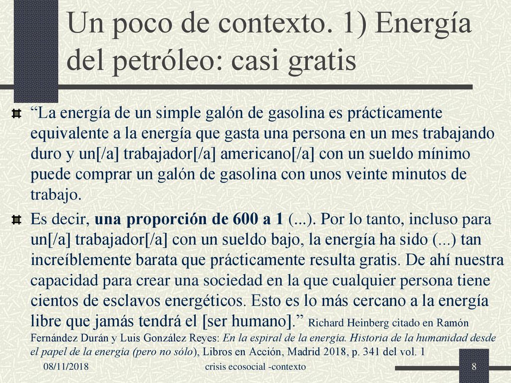 Un poco de contexto. 1) Energía del petróleo: casi gratis