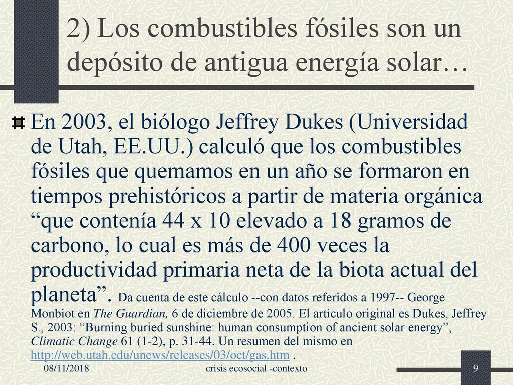 2) Los combustibles fósiles son un depósito de antigua energía solar…