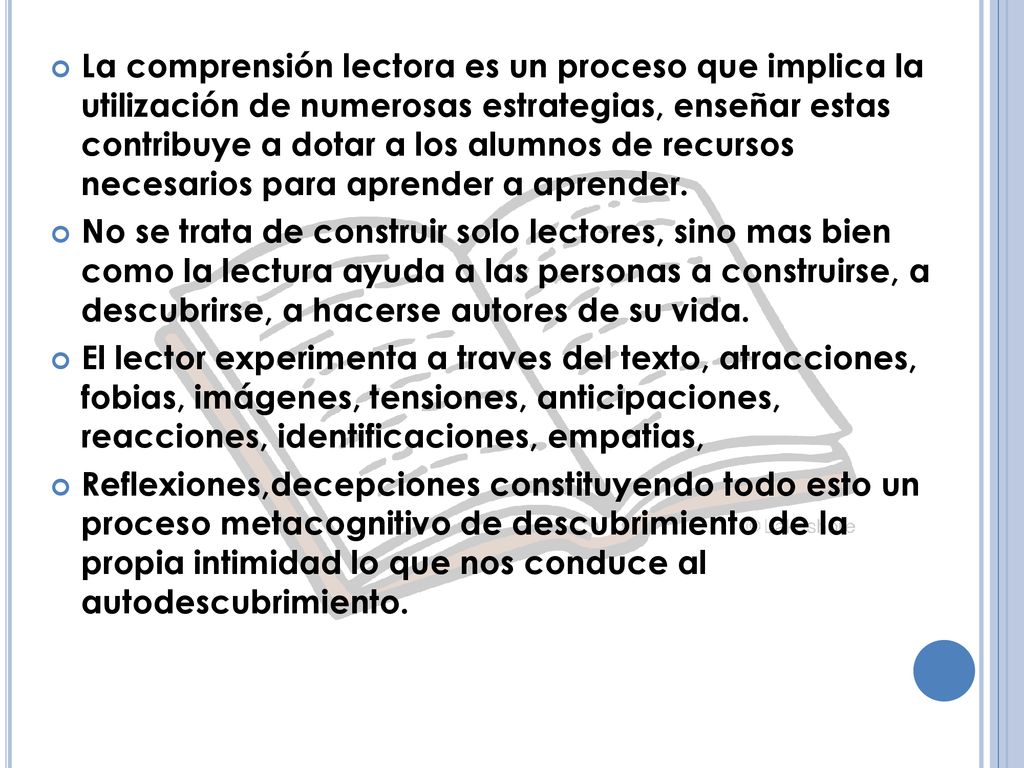 La comprensión lectora es un proceso que implica la utilización de numerosas estrategias, enseñar estas contribuye a dotar a los alumnos de recursos necesarios para aprender a aprender.