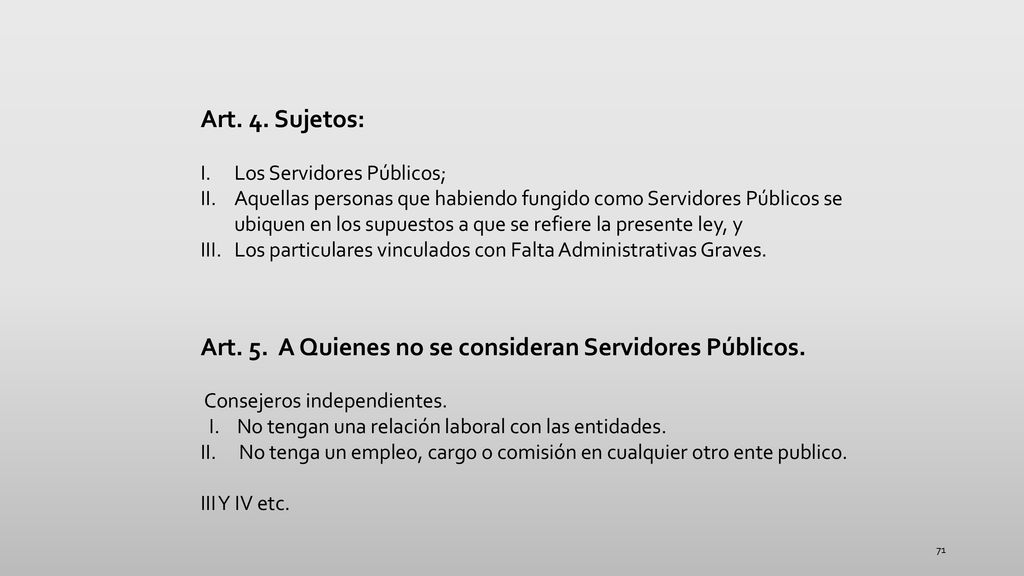 Art. 5. A Quienes no se consideran Servidores Públicos.