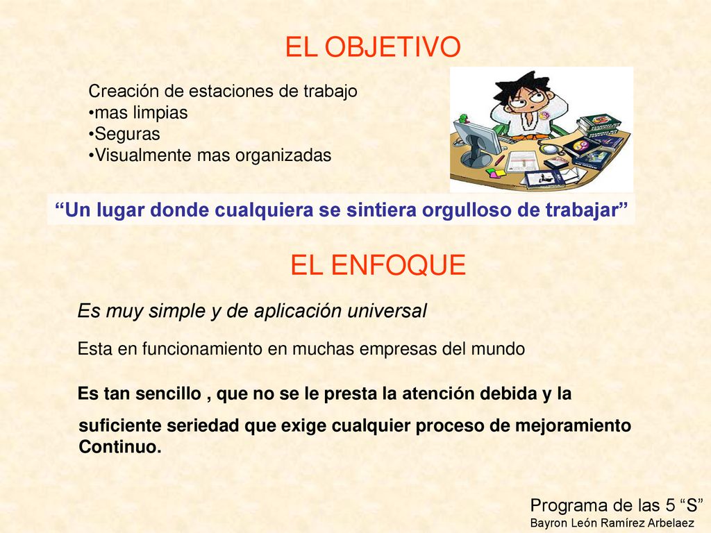 EL OBJETIVO Creación de estaciones de trabajo. mas limpias. Seguras. Visualmente mas organizadas.