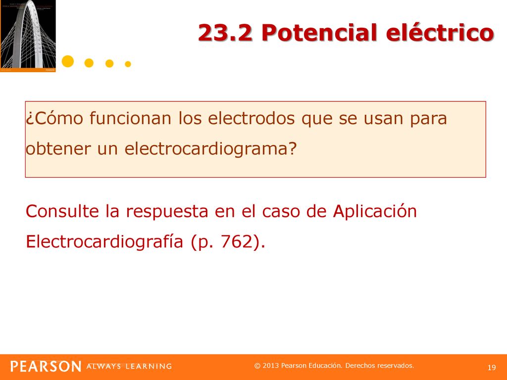23.2 Potencial eléctrico ¿Cómo funcionan los electrodos que se usan para obtener un electrocardiograma