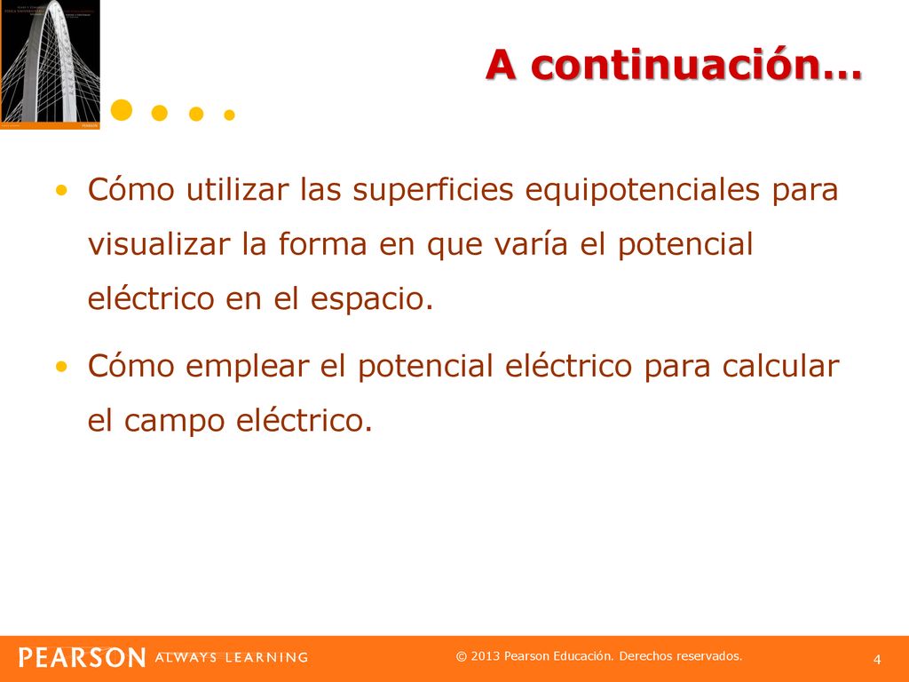 A continuación… Cómo utilizar las superficies equipotenciales para visualizar la forma en que varía el potencial eléctrico en el espacio.
