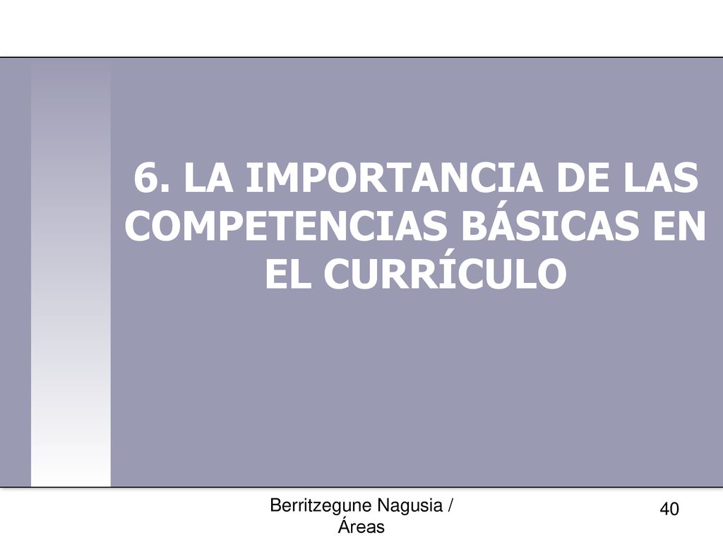 6. LA IMPORTANCIA DE LAS COMPETENCIAS BÁSICAS EN EL CURRÍCULO