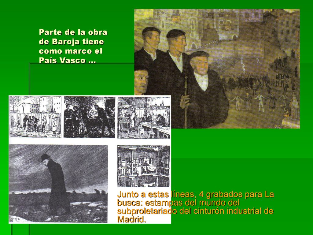 Parte de la obra de Baroja tiene como marco el País Vasco …