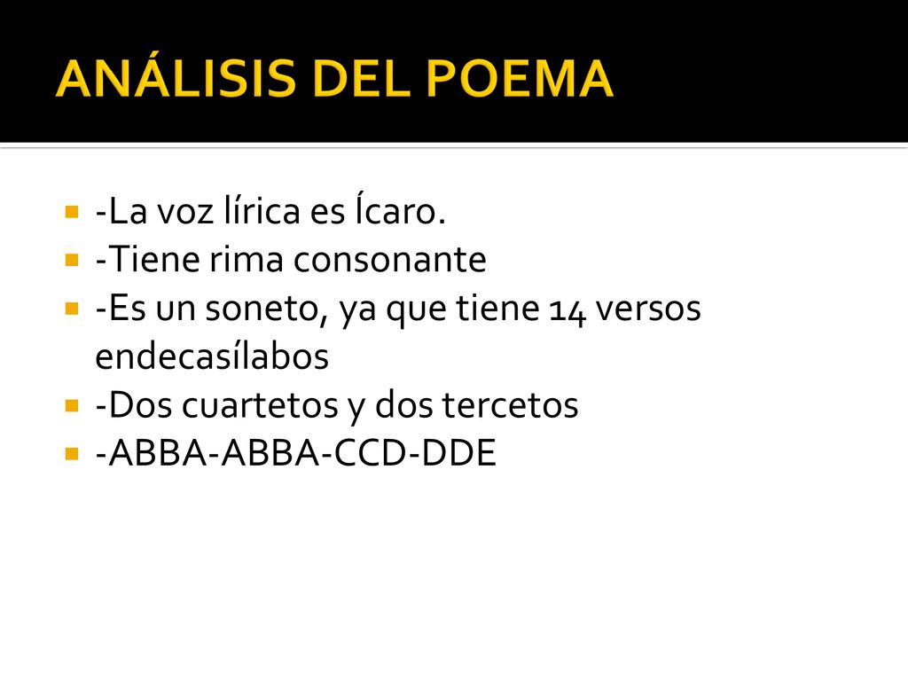 ANÁLISIS DEL POEMA -La voz lírica es Ícaro. -Tiene rima consonante