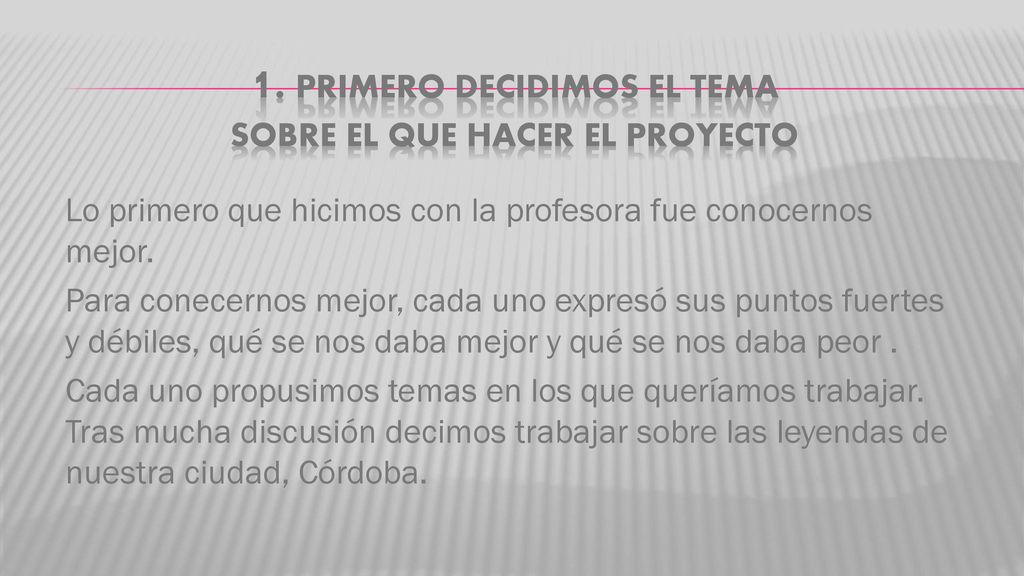 1. PRIMERO decidimos el tema sobre el que hacer el proyecto
