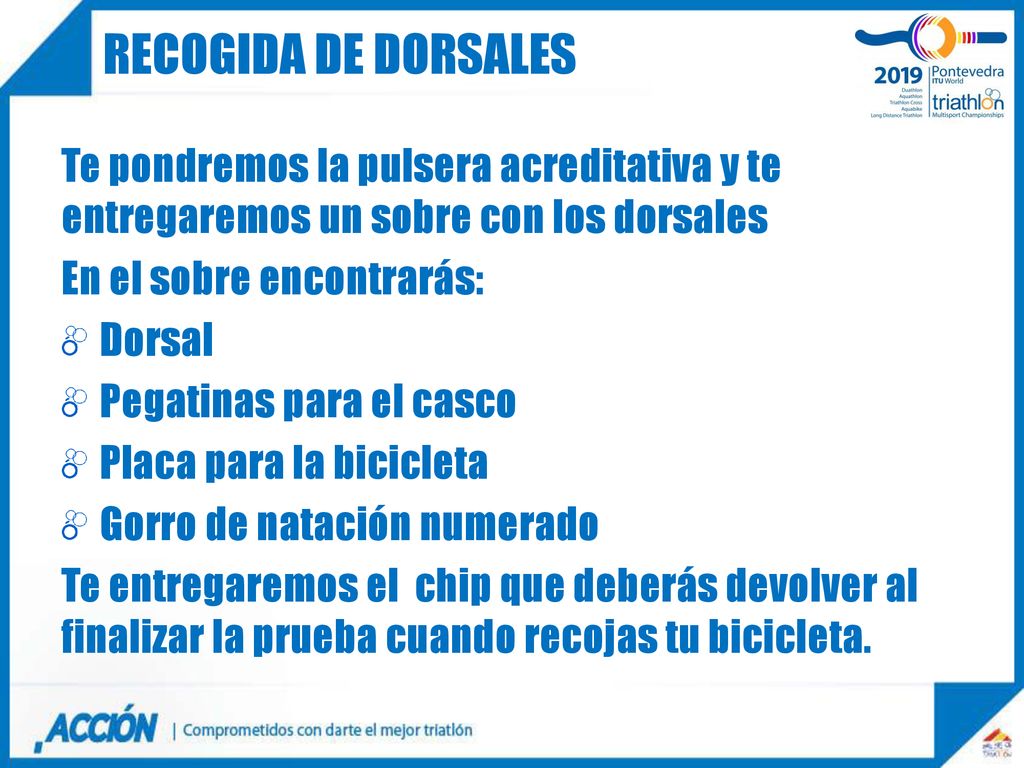 Recogida de dorsales Te pondremos la pulsera acreditativa y te entregaremos un sobre con los dorsales.
