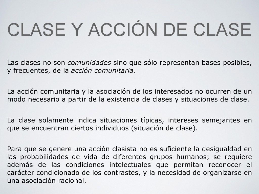 CLASE Y ACCIÓN DE CLASE Las clases no son comunidades sino que sólo representan bases posibles, y frecuentes, de la acción comunitaria.
