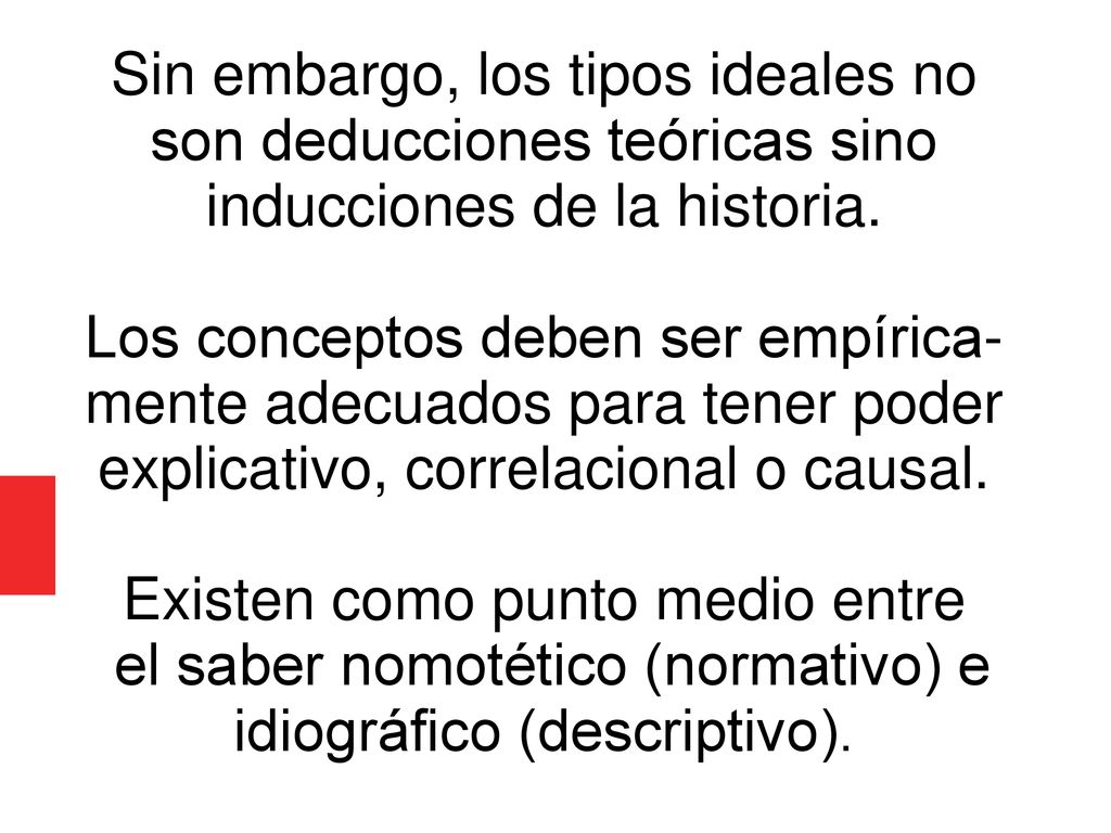 Sin embargo, los tipos ideales no
