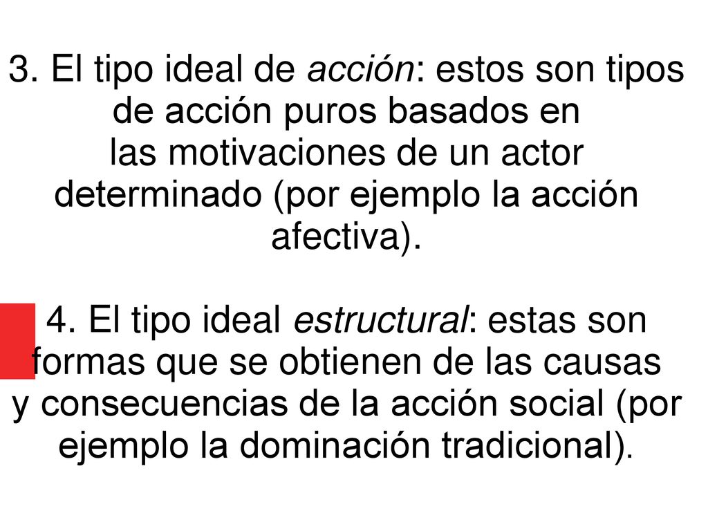3. El tipo ideal de acción: estos son tipos de acción puros basados en