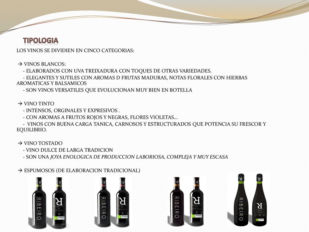 TIPOLOGIA LOS VINOS SE DIVIDIEN EN CINCO CATEGORIAS:  VINOS BLANCOS: