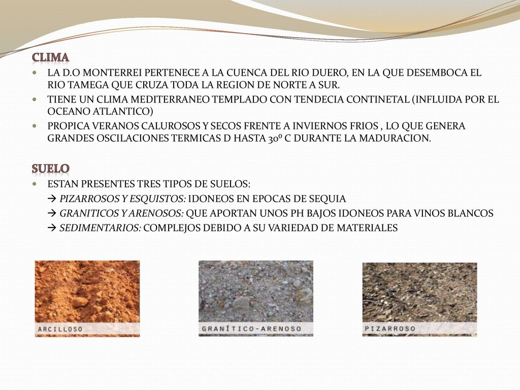 CLIMA LA D.O MONTERREI PERTENECE A LA CUENCA DEL RIO DUERO, EN LA QUE DESEMBOCA EL RIO TAMEGA QUE CRUZA TODA LA REGION DE NORTE A SUR.