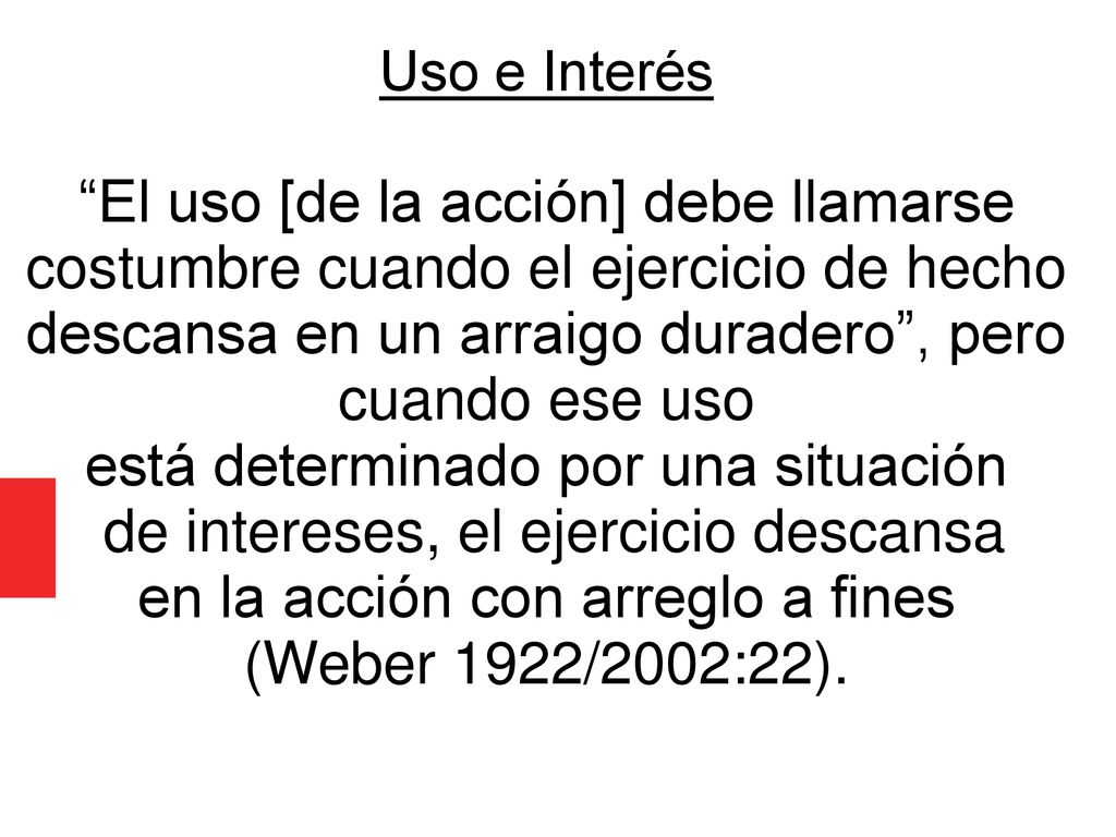 está determinado por una situación de intereses, el ejercicio descansa