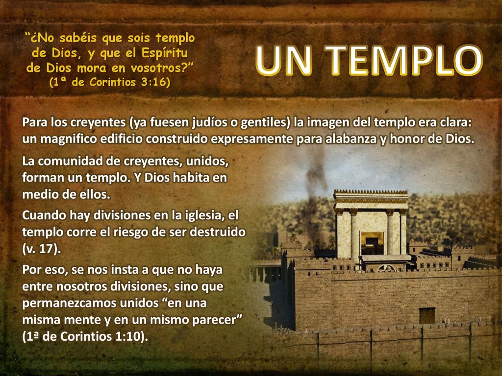 ¿No sabéis que sois templo de Dios, y que el Espíritu de Dios mora en vosotros (1ª de Corintios 3:16)
