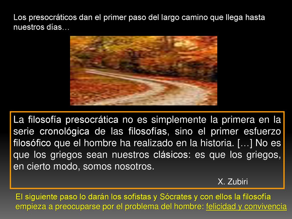 Los presocráticos dan el primer paso del largo camino que llega hasta nuestros días…