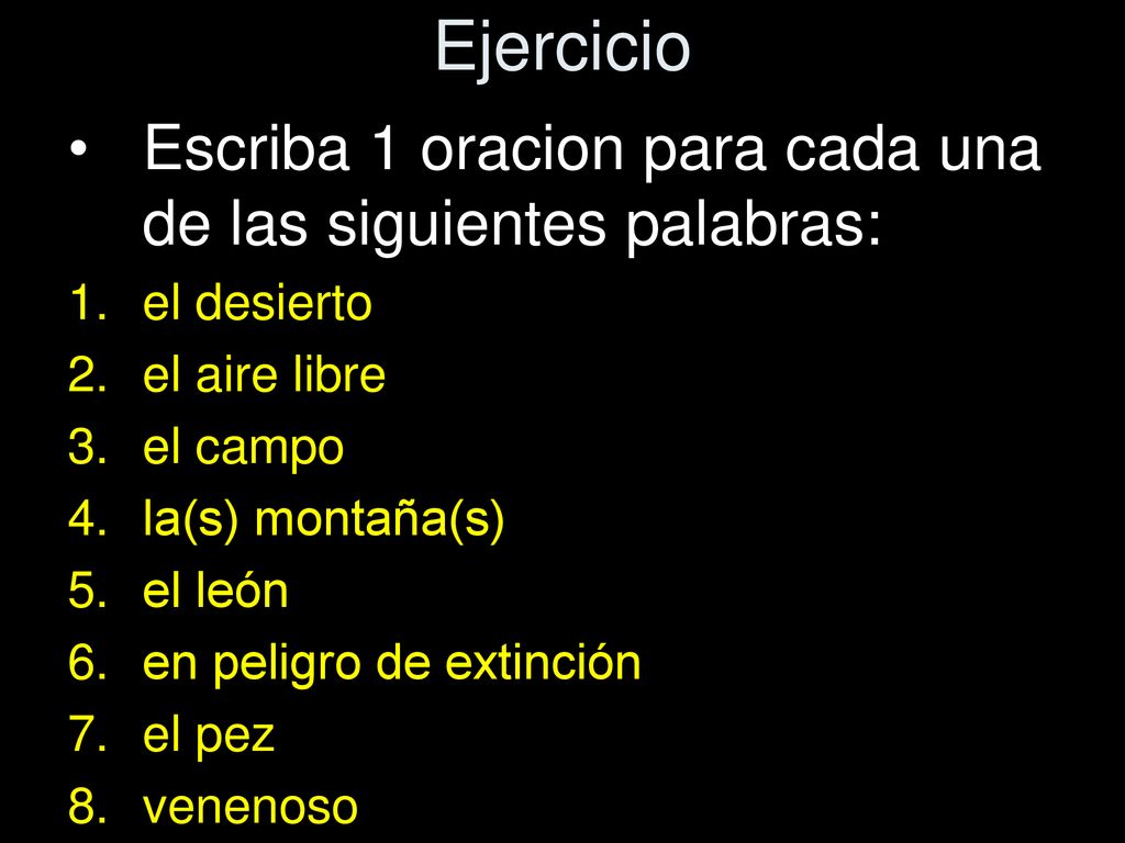 Ejercicio Escriba 1 oracion para cada una de las siguientes palabras: