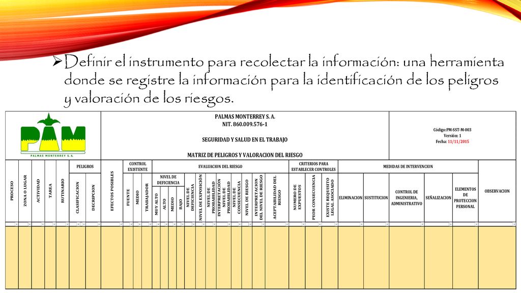 Definir el instrumento para recolectar la información: una herramienta donde se registre la información para la identificación de los peligros y valoración de los riesgos.