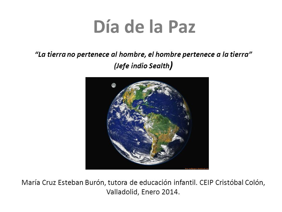 La tierra no pertenece al hombre, el hombre pertenece a la tierra