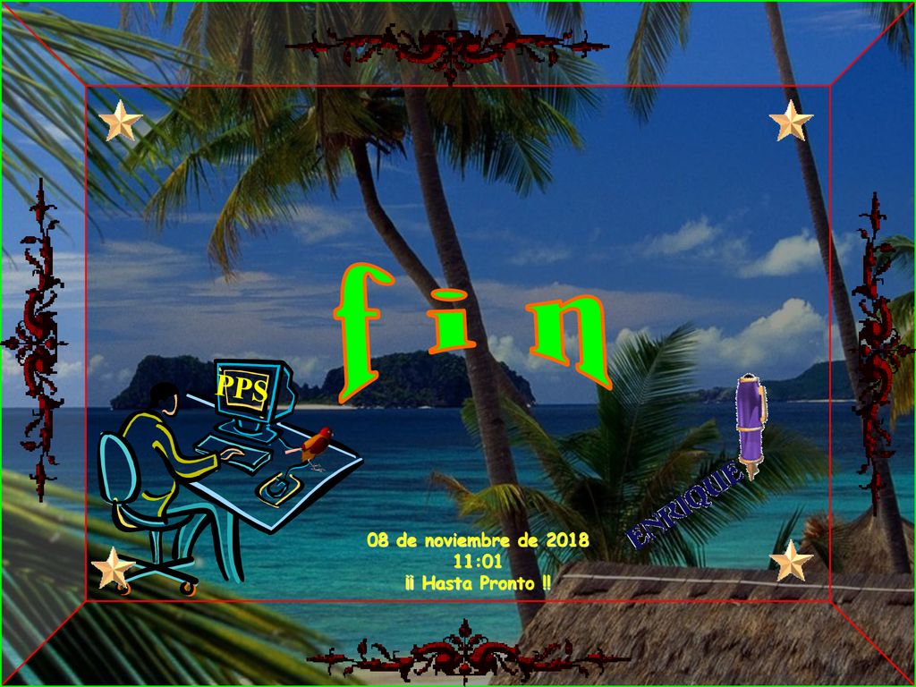 f i n PPS 08 de noviembre de :01 ¡¡ Hasta Pronto !!