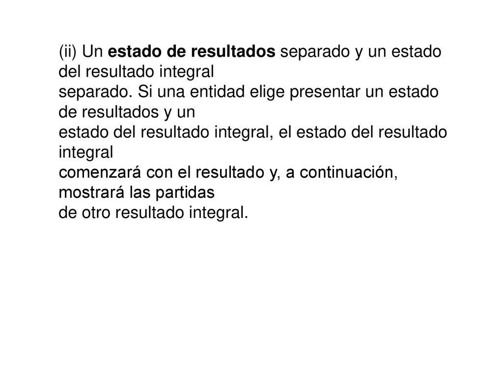 (ii) Un estado de resultados separado y un estado del resultado integral