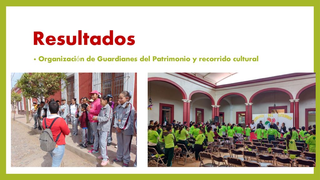Resultados Organización de Guardianes del Patrimonio y recorrido cultural