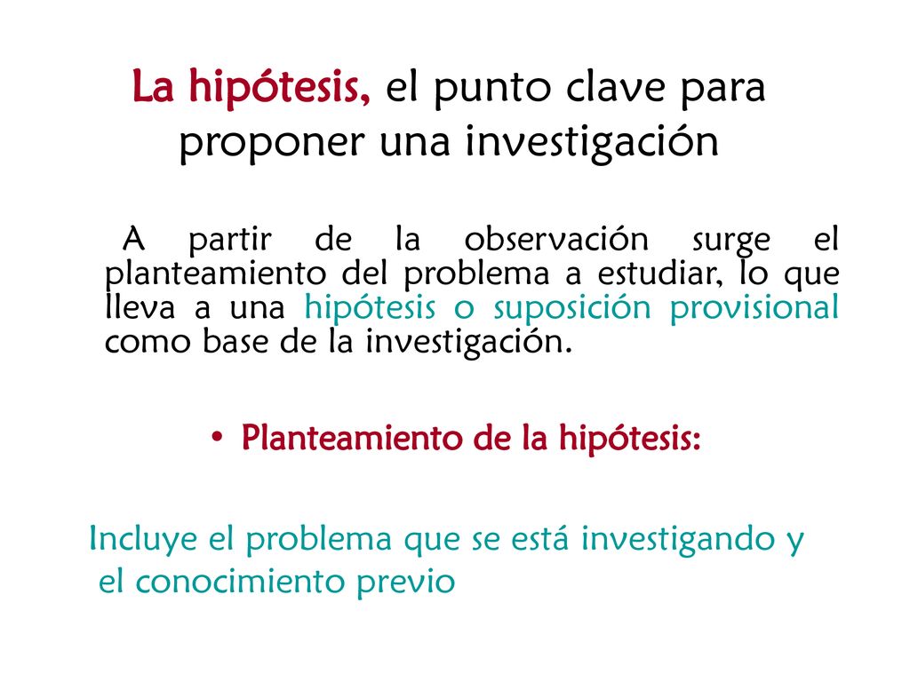 La hipótesis, el punto clave para proponer una investigación