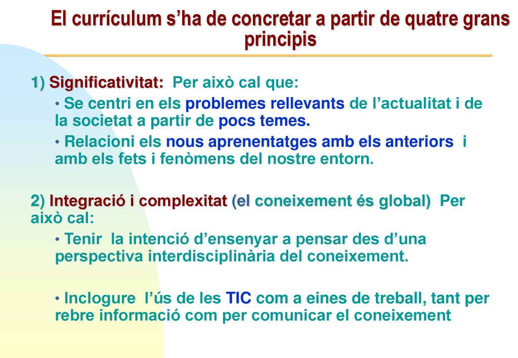 El currículum s’ha de concretar a partir de quatre grans principis