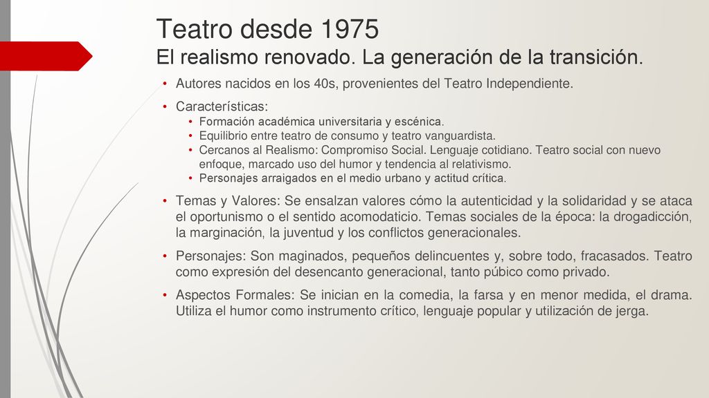 Teatro desde 1975 El realismo renovado. La generación de la transición.